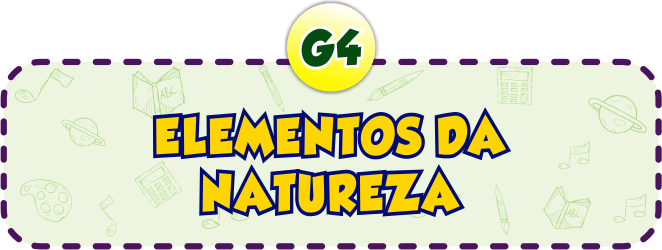 Elementos da Natureza G4 - Minha Escolinha Onlinha