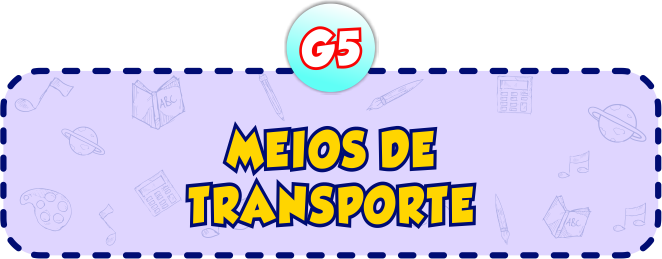 Meios de Transporte G5 - Minha Escolinha Online