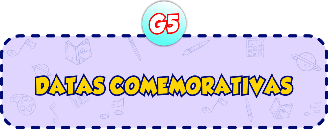 Datas Comemorativas G5 - Minha Escolinha Online