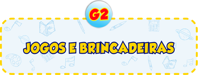 Jogos e Brincadeiras G2 - Minha Escolinha Online