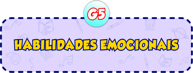 Habilidades Emocionais G5 - Minha Escolinha Online