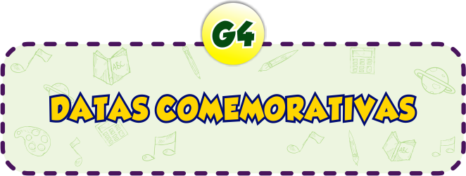 Datas Comemorativas G4 - Minha Escolinha Online
