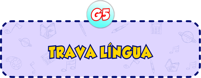 Trava Línguas G5 - Minha Escolinha Online