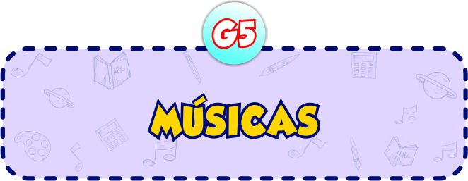 Músicas G5 - Minha Escolinha Online