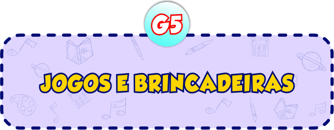 Jogos e Brincadeiras G5 - Minha Escolinha Online